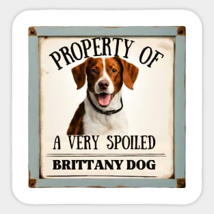 Property of a Very Spoiled Brittany Dog Sticker